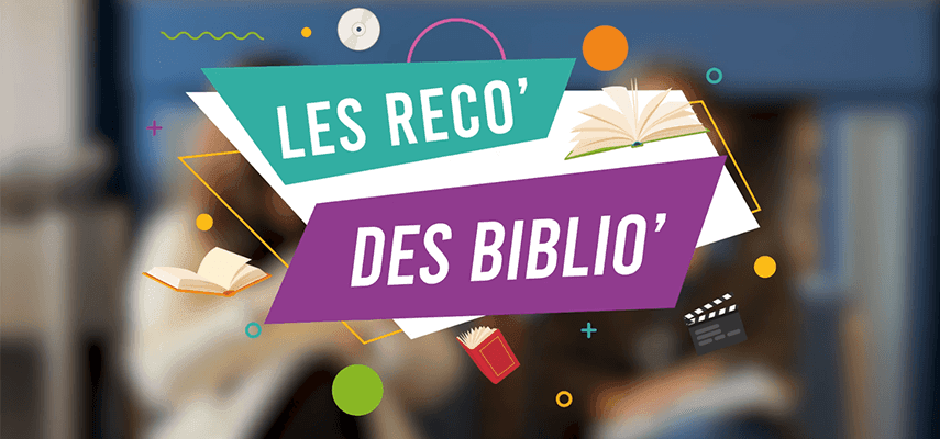 Les reco' des biblio' #5